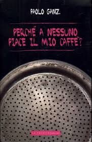 copertina Perché a nessuno piace il mio caffé?