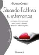 copertina Quando l'attesa si interrompe : riflessioni e testimonianze sulla perdita prenatale