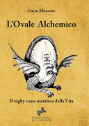 copertina L'ovale alchemico : il rugby come metafora della vita
