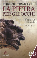 copertina La pietra per gli occhi : Venetia 1106 d.C.