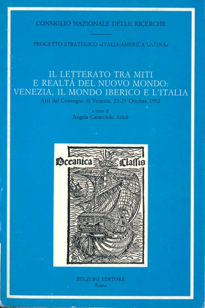 copertina Il letterato tra miti e realtà del nuovo mondo : Venezia, il mondo iberico e l'Italia : atti del convegno di Venezia, 21-23 ottobre 1992