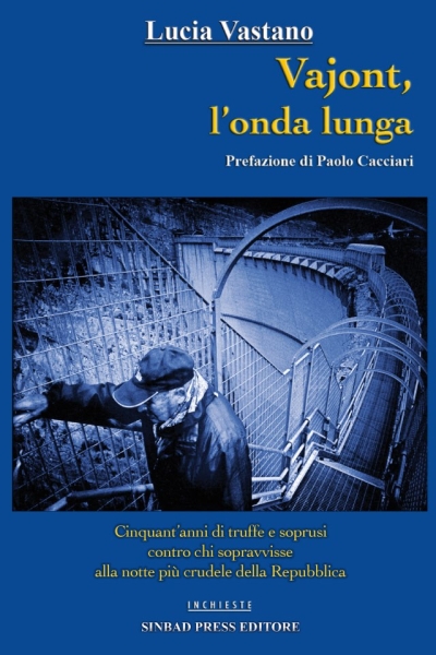 copertina Vajont : l'onda lunga : 1963-2003 : quarant'anni di tragedie e scandali