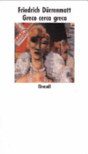 copertina Greco cerca greca : commedia in prosa