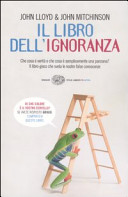 copertina Il libro dell'ignoranza : che cosa è la verità e che cosa è semplicemente una panzana? : il libro-gioco che svela le nostre false conoscenze