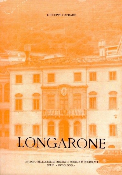 copertina Longarone 1963-1973 : sociologia del disastro e della ricostruzione
