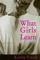Copertina  What girls learn : a novel