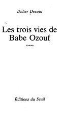 Copertina  Les trois vies de Babe Ozouf : roman