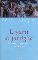 Copertina  Legami di famiglia : per amore, per odio, per sempre