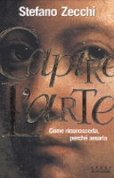 Copertina  Capire l'arte : come riconoscerla, perchè amarla