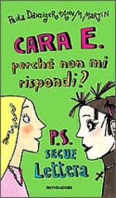 Copertina  Cara E., perchè non mi rispondi? : P.S. Segue lettera