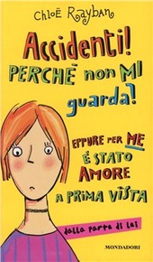 Copertina  Accidenti! Perchè non mi guarda? Eppure per me è stato amore a prima vista : dalla parte di lei ; Accidenti! Perchè non mi guarda? Eppure per me è stato amore a prima vista : dalla parte di lui