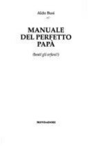 Copertina  Manuale del perfetto papà : (beati gli orfani!)