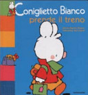 Copertina  Coniglietto Bianco prende il treno
