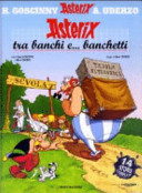 Copertina  Asterix tra banchi e... banchetti : quattordici storie complete di Asterix