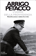 Copertina  L'uomo della provvidenza : Mussolini, ascesa e caduta di un mito