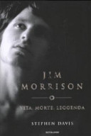 Copertina  Jim Morrison : vita, morte, leggenda
