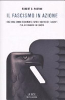 Copertina  Il fascismo in azione : che cosa hanno veramente fatto i movimenti fascisti per affermarsi in Europa
