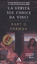 Copertina  La verità sul Codice da Vinci : un grande storico svela tutti i segreti del libro che ha affascinato il mondo