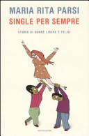 Copertina  Single per sempre : storie di donne libere e felici