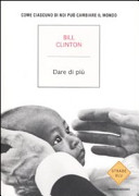Copertina  Dare di più : come ciascuno di noi può cambiare il mondo