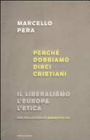 Copertina  Perché dobbiamo dirci cristiani : il liberalismo, l'Europa, l'etica