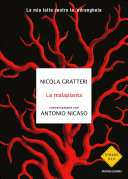 Copertina  La malapianta : la mia lotta contro la 'ndrangheta