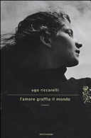 copertina L'amore graffia il mondo : romanzo