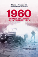 Copertina  1960 : l'Italia sull'orlo della guerra civile