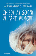 Copertina  Chiedi ai sogni di fare rumore