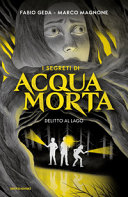 Copertina  I segreti di acqua morta. Delitto al lago