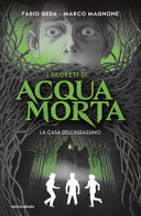 Copertina  I segreti di acqua morta. La casa dell'assassino