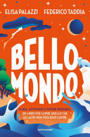 Copertina  Bello mondo : clima, attivismo e futuri possibili: un libro per capire quello che gli altri non vogliono capire