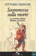 Copertina  Scommessa sulla morte : la proposta cristiana : illusione o speranza?