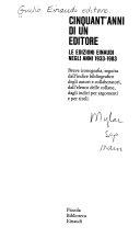 Copertina  Cinquant'anni di un editore : le edizioni Einaudi negli anni 1933-1983 : breve iconografia, seguita dall'indice bibliografico degli autori e collaboratori, dall'elenco delle collane, dagli indici per argomenti e per titoli