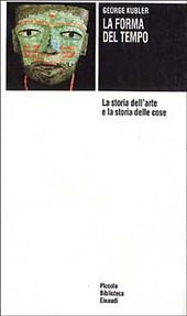 Copertina  La forma del tempo : la storia dell'arte e la storia delle cose