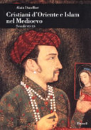 Copertina  Cristiani d'Oriente e Islam nel Medioevo : secoli VII-XV