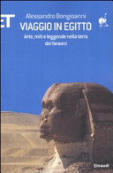 Copertina  Viaggio in Egitto : arte, storia e leggende nella terra dei faraoni