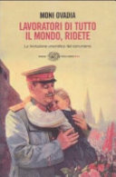 Copertina  Lavoratori di tutto il mondo, ridete : la rivoluzione umoristica del comunismo