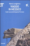 Copertina  Viaggio in Messico : sulle tracce del Serpente Piumato