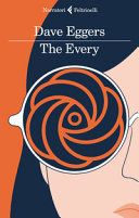 Copertina  The Every, o Finalmente un senso d'ordine, o Gli ultimi giorni del libero arbritrio, o La varietà illimitata di scelta sta uccidendo il mondo