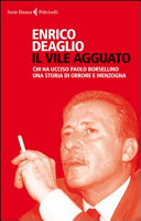 Copertina  Il vile agguato : chi ha ucciso Paolo Borsellino : una storia di orrore e menzogna