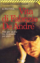 Copertina  Non per un dio ma nemmeno per gioco : vita di Fabrizio De André