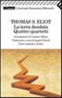 Copertina  La terra desolata ; Quattro quartetti