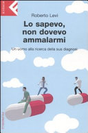 Copertina  Lo sapevo, non dovevo ammalarmi : un uomo alla ricerca della sua diagnosi