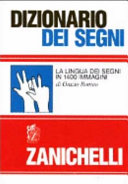 Copertina  Dizionario dei segni : la lingua dei segni in 1400 immagini