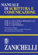 Copertina  Manuale di scrittura e comunicazione per la cultura personale, per la scuola, per l'università