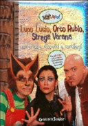 Copertina  Lupo Lucio, Orco Rubio, Strega Varana : malefatte, dispetti e sortilegi