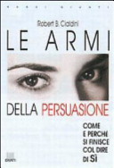 Copertina  Le armi della persuasione : come e perché si finisce col dire di sì