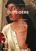 Copertina  Outsiders : storie di artisti geniali che non troverete nei manuali di storia dell'arte