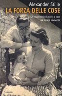 Copertina  La forza delle cose : un matrimonio di guerra e pace tra Europa e America